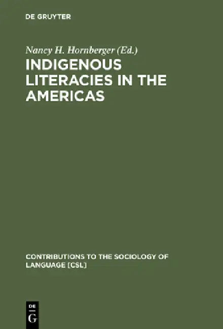 Indigenous Literacies in the Americas by Nancy H. Hornberger