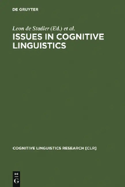 Issues in Cognitive Linguistics by Leon De Stadler, Christoph Eyrich