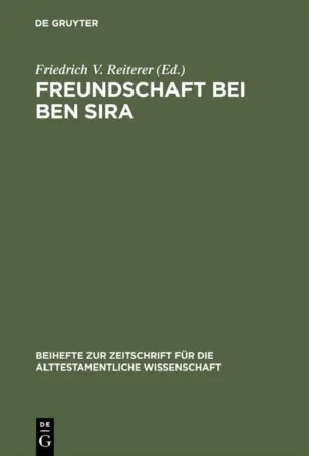 Freundschaft bei Ben Sira by Friedrich V. Reiterer