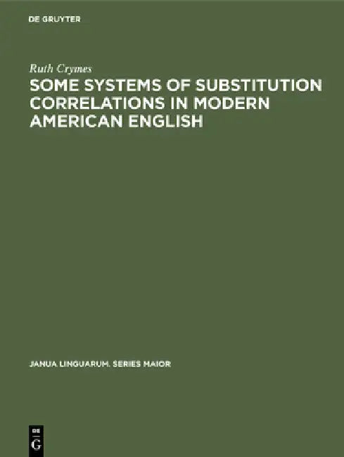 Some Systems of Substitution Correlations in Modern American English by Ruth Crymes