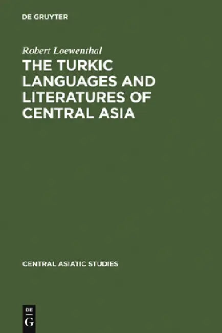 The Turkic Languages and Literatures of Central Asia: A Bibliography by Rudolf Loewenthal