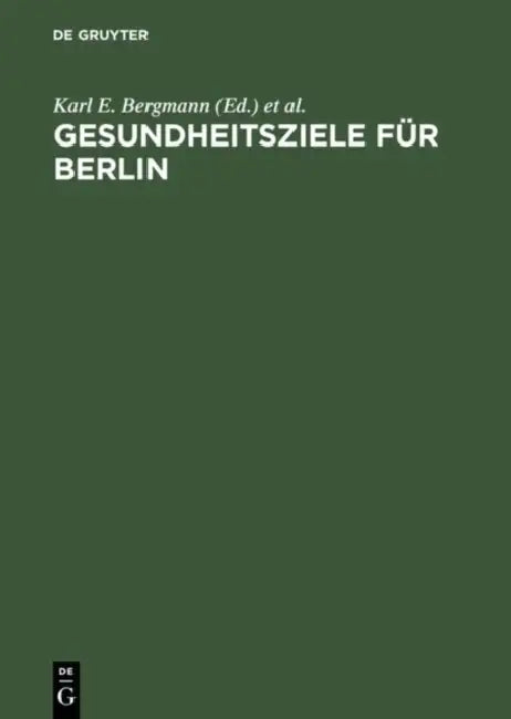 Gesundheitsziele für Berlin by Karl E. Bergmann, Wolfgang Baier, Gerhard Meinlschmidt