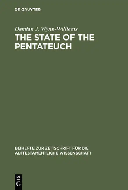The State of the Pentateuch by Damian J. Wynn-Williams