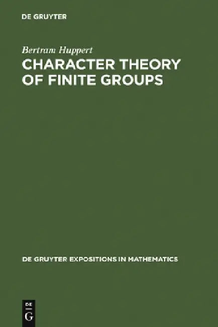 Character Theory of Finite Groups by Bertram Huppert
