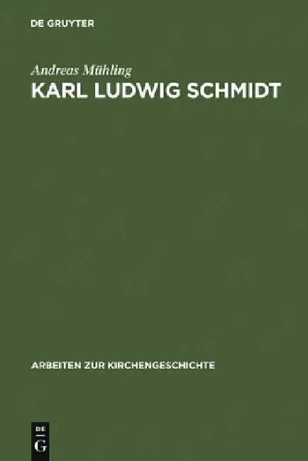 Karl Ludwig Schmidt: Und Wissenschaft Ist Leben by Andreas Mühling