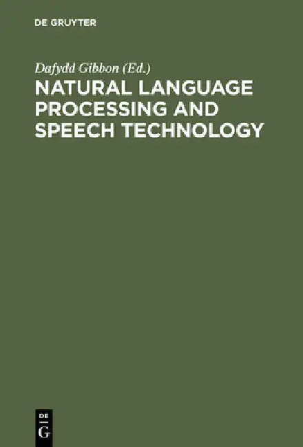 Natural Language Processing and Speech Technology by Dafydd Gibbon