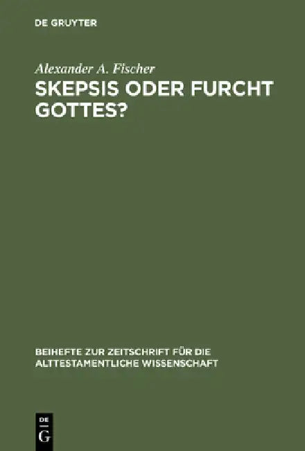 Skepsis Oder Furcht Gottes? by Alexander A. Fischer