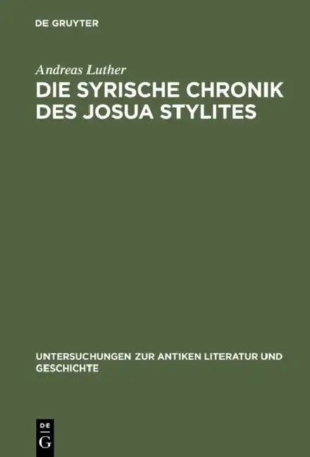Die Syrische Chronik Des Josua Stylites by Andreas Luther
