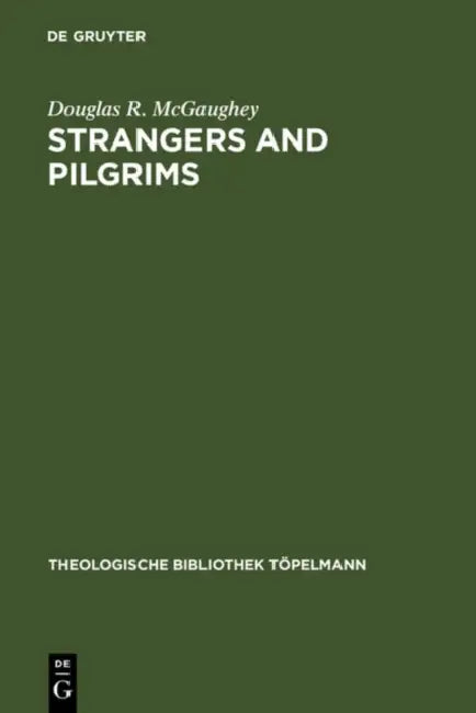 Strangers and Pilgrims by Douglas R. McGaughey