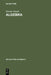Algebra: Einführung in Die Galoistheorie by Gernot Stroth