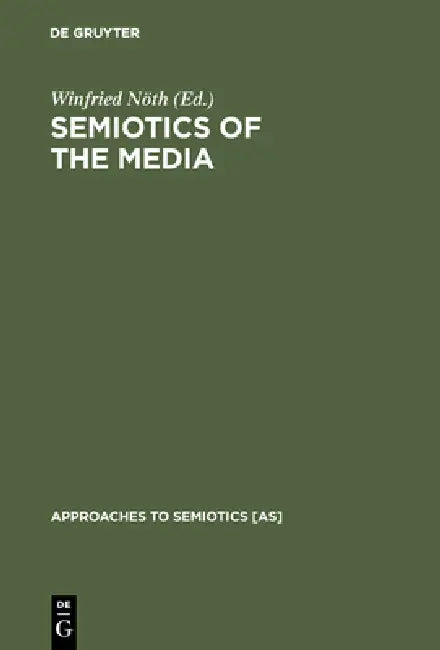 Semiotics of the Media by Winfried Nöth