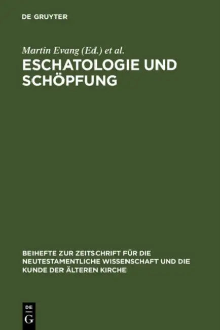 Eschatologie und Schöpfung by Martin Evang, Helmut Merklein, Michael Wolter