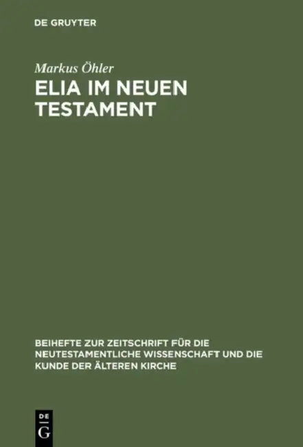 Elia im Neuen Testament by Markus Öhler