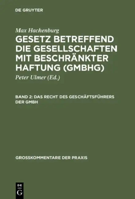 Gesetz betreffend die Gesellschaften mit beschränkter Haftung (GmbHG), Band 2, Das Recht des Geschäftsführers der GmbH by Hans-Joachim Mertens, Ursula Stein