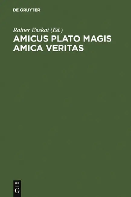 Amicus Plato magis amica veritas by Rainer Enskat