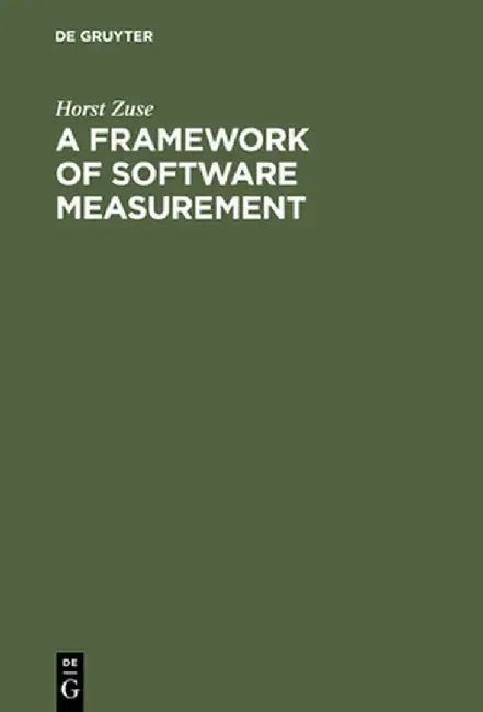 A Framework of Software Measurement by Horst Zuse