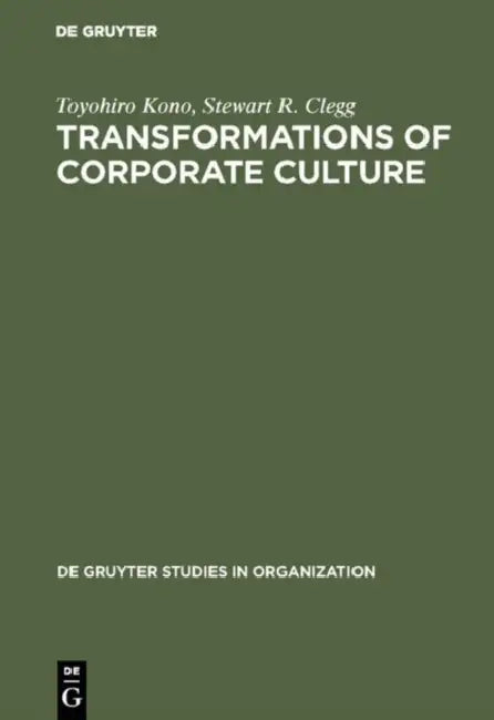Transformations of Corporate Culture by Toyohiro Kono, Stewart R. Clegg