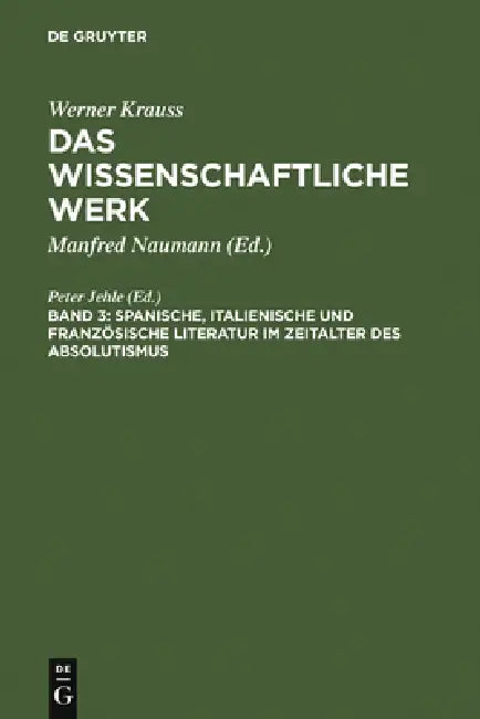 Spanische, Italienische Und Französische Literatur Im Zeitalter Des Absolutismus by Peter Jehle, Horst F. Müller