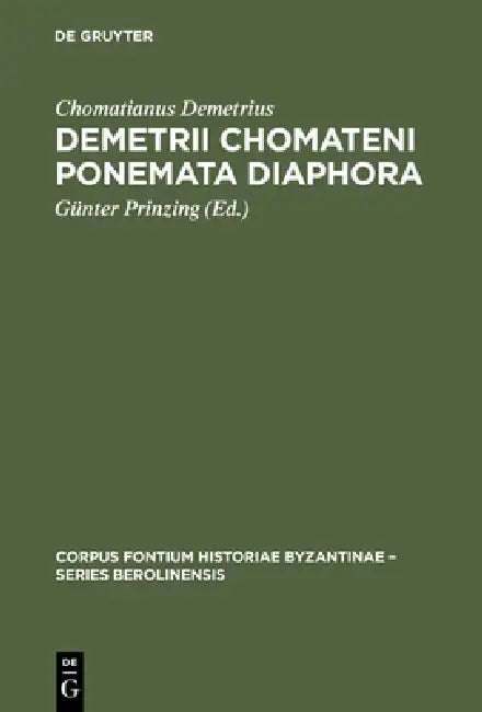 Demetrii Chomateni Ponemata diaphora by Chomatianus Demetrius, Günter Prinzing