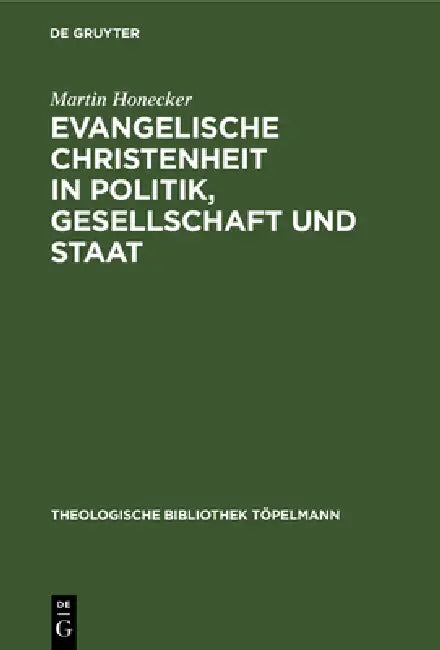 Evangelische Christenheit in Politik, Gesellschaft und Staat by Martin Honecker