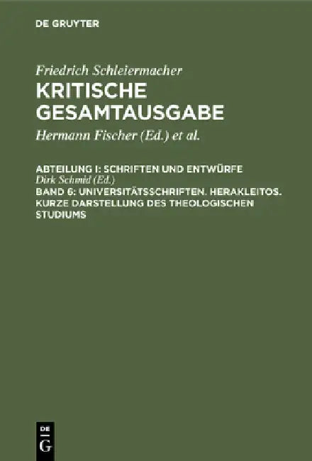 Universitätsschriften. Herakleitos. Kurze Darstellung Des Theologischen Studiums by Dirk Schmid