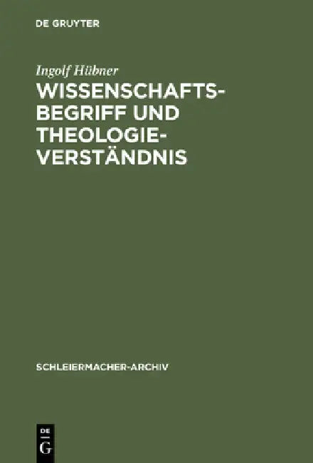 Wissenschaftsbegriff und Theologieverständnis by Ingolf Hübner