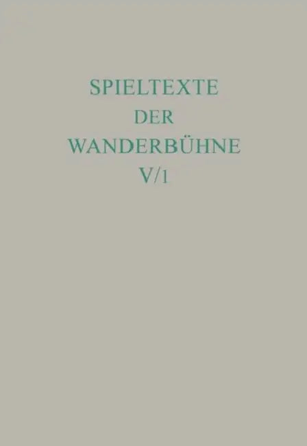 Spieltexte der Wanderbühne, Bd 5/Tl 1, Italienische Spieltexte I by Alfred Noe