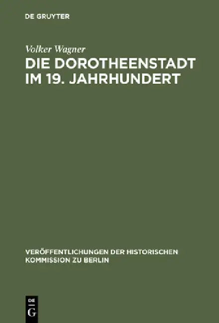 Die Dorotheenstadt im 19. Jahrhundert by Volker Wagner