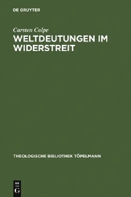 Weltdeutungen im Widerstreit by Carsten Colpe