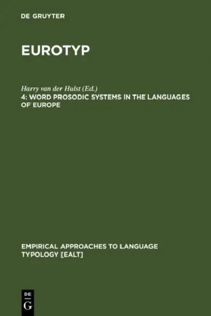 Word Prosodic Systems in the Languages of Europe by Harry Van Der Hulst