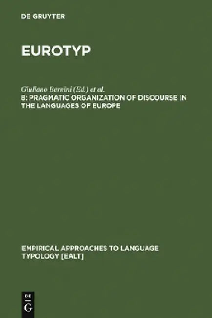 Pragmatic Organization of Discourse in the Languages of Europe by Giuliano Bernini