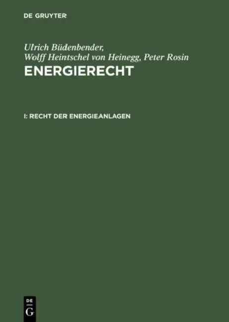 Energierecht: Recht Der Energieanlagen by Ulrich/ Heinegg, Wolf Heintschel Von/ Rosin, Peter Budenbender
