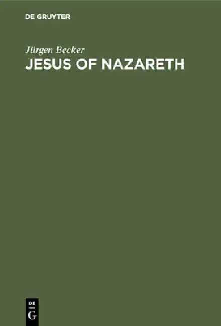 Jesus of Nazareth by Jürgen Becker, James E. Crouch