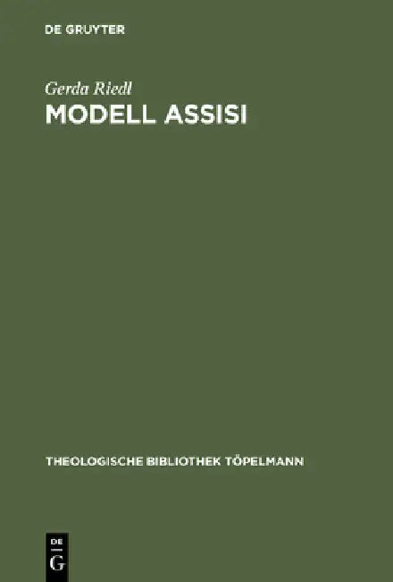 Modell Assisi: Christliches Gebet Und Interreligiöser Dialog in Heilsgeschichtlichem Kontext by Gerda Riedl