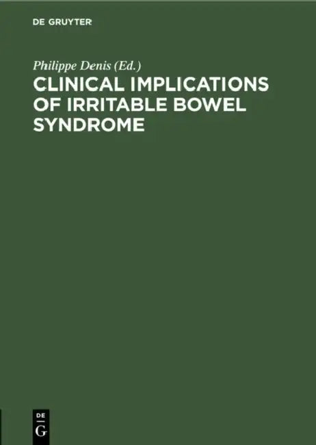 Clinical Implications of Irritable Bowel Syndrome by Philippe Denis