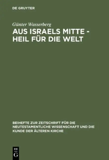 Aus Israels Mitte - Heil für die Welt by Günter Wasserberg