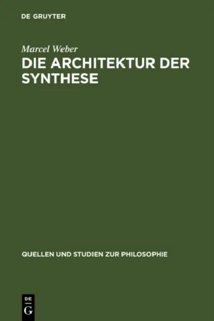 Die Architektur Der Synthese by Marcel Weber