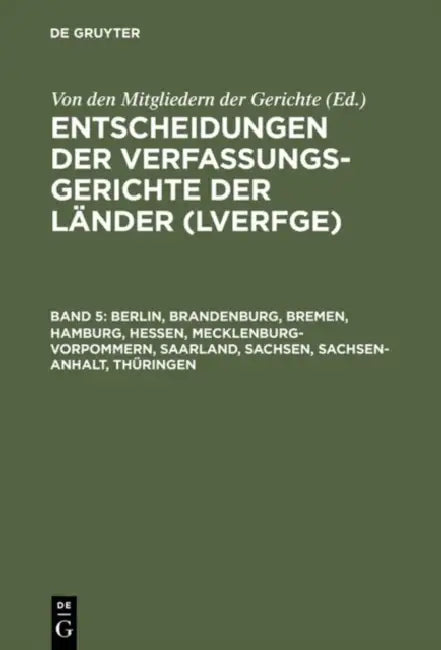 Berlin, Brandenburg, Bremen, Hamburg, Hessen, Mecklenburg-Vorpommern, Saarland, Sachsen, Sachsen-Anhalt, Thringen: 1.7. Bis 31.12.1996 by Von Den Mitgliedern Der Gerichte