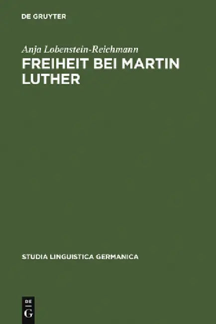 Freiheit bei Martin Luther by Anja Lobenstein-Reichmann