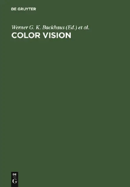 Color Vision by Werner G. K. Backhaus, Reinhold Kliegl, John S. Werner