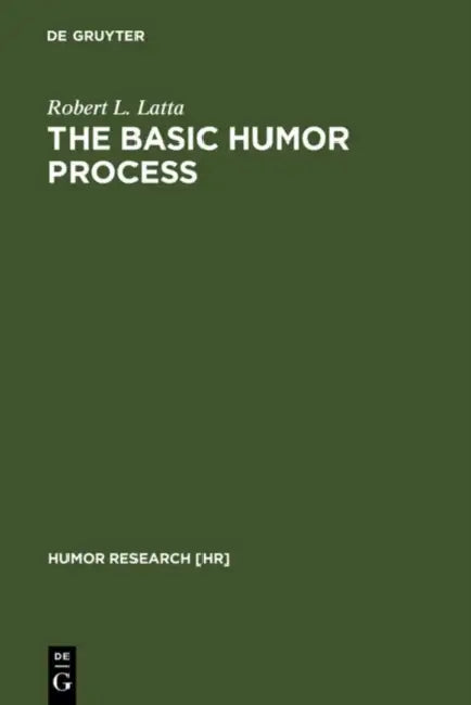 The Basic Humor Process by Robert L. Latta