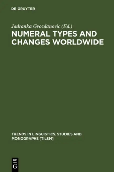 Numeral Types and Changes Worldwide by Jadranka Gvozdanovic