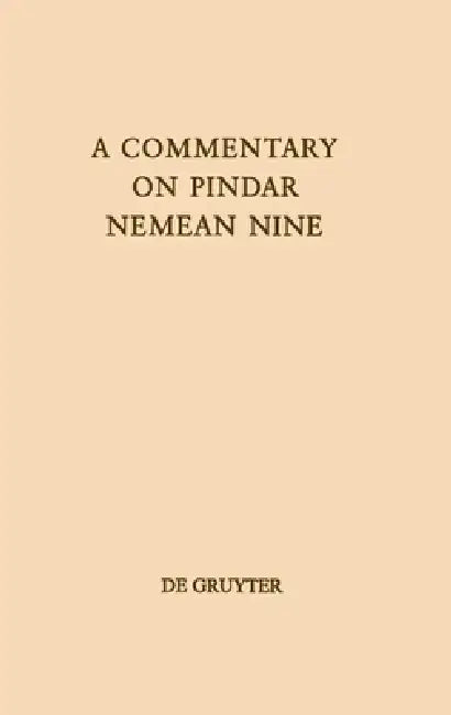 A Commentary on Pindar, Nemean Nine by Bruce Karl Braswell
