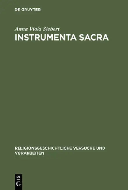 Instrumenta Sacra: Untersuchungen Zu Römischen Opfer-, Kult- Und Priestergeräten by Anna Viola Siebert