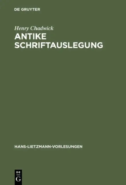 Antike Schriftauslegung: Pagane Und Christliche Allegorese. Activa Und Passiva Im Antiken Umgang Mit Der Bibel by Henry Chadwick