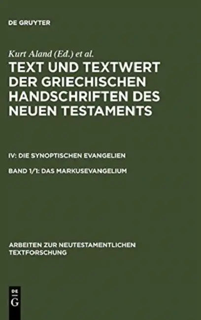 Das Markusevangelium: Handschriftenliste Und Vergleichende Beschreibung by Kurt Aland, Barbara Aland, Klaus Wachtel