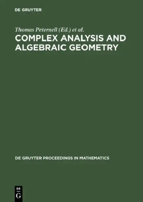 Complex Analysis and Algebraic Geometry by Thomas Peternell, Frank-Olaf Schreyer
