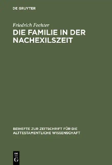 Die Familie in der Nachexilszeit by Friedrich Fechter