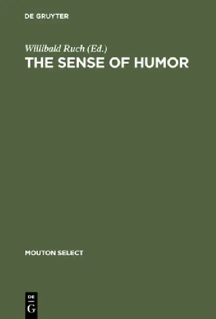 The Sense of Humor by Willibald Ruch