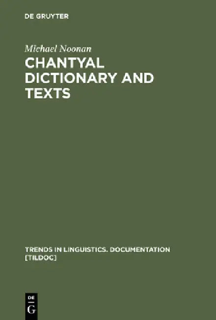 Chantyal Dictionary and Texts by Michael Noonan, Ram Prasad Bhulanja, Jag Man Chhantyal